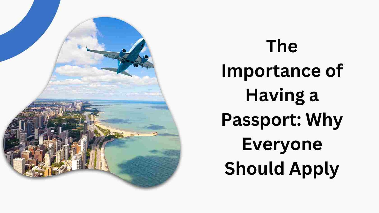 The Importance of Having a Passport Why Everyone Should Apply